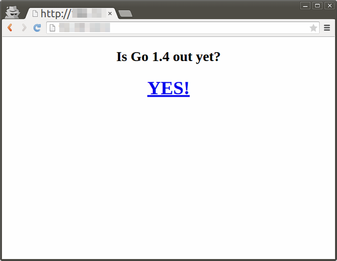 Is Go 1.4 out yet? Yes!